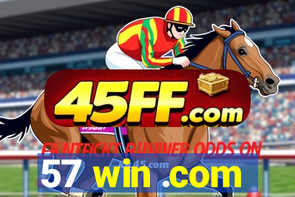 57 win .com
